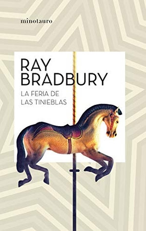 Bradbury, Ray. La feria de las tinieblas. Minotauro, 2019.