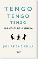 Tengo, tengo, tengo : los ritmos de la lengua