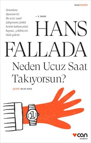 Fallada, Hans. Neden Ucuz Saat Takiyorsun. Can Yayinlari, 2019.