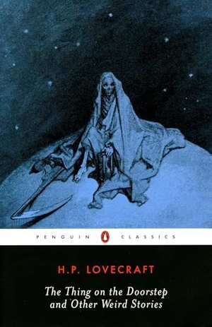 Lovecraft, Howard Phillips. The Thing on the Doorstep and Other Weird Stories. Penguin LLC  US, 2001.