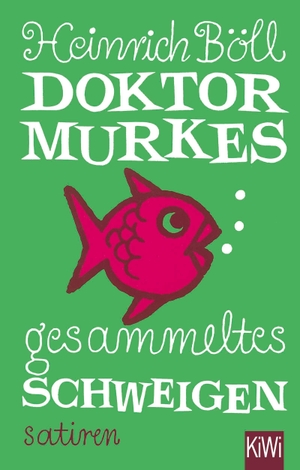 Böll, Heinrich. Doktor Murkes gesammeltes Schweigen - Satiren. Kiepenheuer & Witsch GmbH, 2026.