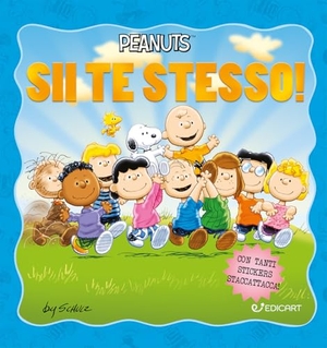 Schulz, Charles M.. Sii te stesso! Peanuts. Edicart, 2025.
