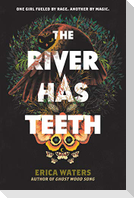 The River Has Teeth