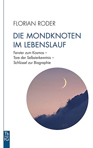 Roder, Florian. Die Mondknoten im Lebenslauf - Fenster zum Kosmos - Tore der Selbsterkenntnis - Schlüssel zur Biographie. Freies Geistesleben GmbH, 2022.