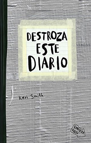 Smith, Keri. Destroza este diario : gris. Ediciones Paidós Ibérica, 2016.