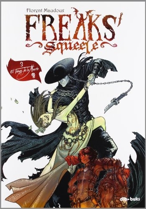 Maudoux, Florent. Freaks' Squeele 3, El tango de la muerte. Dibbuks, 2012.