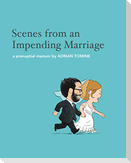 Scenes from an Impending Marriage