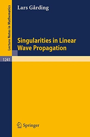 Garding, Lars. Singularities in Linear Wave Propagation. Springer Berlin Heidelberg, 1987.