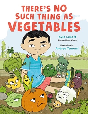 Lukoff, Kyle. There's No Such Thing as Vegetables. Henry Holt & Company, 2024.