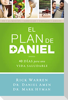 El Plan Daniel: 40 Días Hacia Una Vida Más Saludable