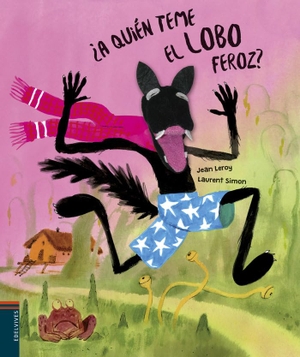 Leroy, Jean. ¿A quién teme el lobo feroz?. Editorial Luis Vives (Edelvives), 2019.