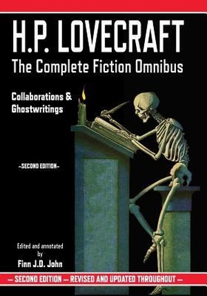 John, Finn J. D. / H. P. Lovecraft. H.P. Lovecraft: The Complete Fiction Omnibus - Collaborations & Ghostwritings. Purple Works Press, 2018.