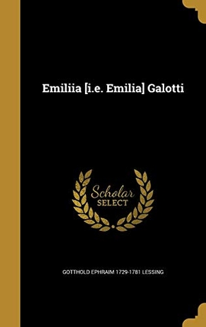 Lessing, Gotthold Ephraim. Emiliia [i.e. Emilia] Galotti. Creative Media Partners, LLC, 2016.