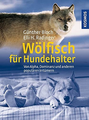 Bloch, Günther / Elli H. Radinger. Wölfisch für Hundehalter - Von Alpha, Dominanz und anderen populären Irrtümern. Franckh-Kosmos, 2010.