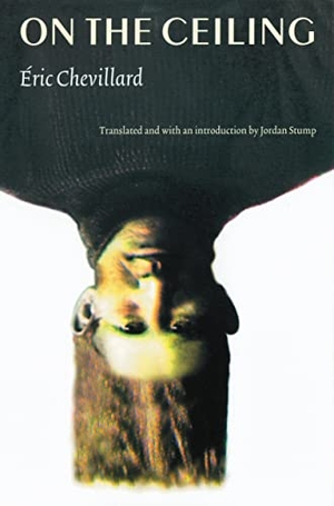 Chevillard, Éric. On the Ceiling. Bison Books, 2000.