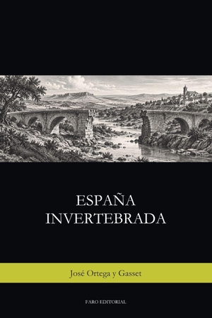 Ortega Y Gasset, José. España invertebrada. Independently published, 2026.