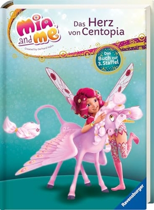 Thilo. Mia and me: Das Herz von Centopia - Das Buch zur 3. Staffel. Ravensburger Verlag, 2020.