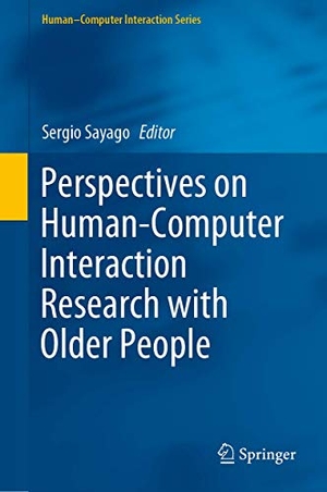 Sayago, Sergio (Hrsg.). Perspectives on Human-Computer Interaction Research with Older People. Springer International Publishing, 2019.