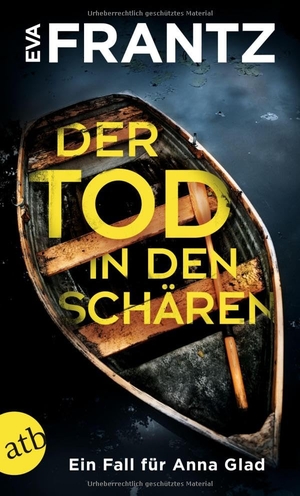 Frantz, Eva. Der Tod in den Schären - Ein Fall für Anna Glad. Aufbau Taschenbuch Verlag, 2024.