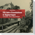 150 Jahre Eisenbahnen in Sigmaringen