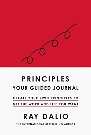Dalio, Ray. Principles - Your Guided Journal : Create Your Own Principles to Get the Work and Life You Want. Simon & Schuster UK Ltd, 2022.