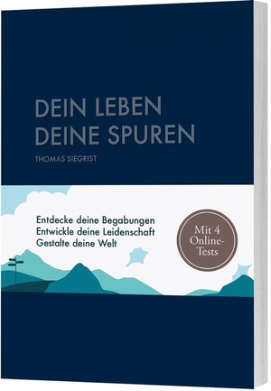Siegrist, Thomas. Dein Leben - Deine Spuren - Entdecke deine Begabungen. Entwickle deine Leidenschaft. Gestalte deine Welt. Mit 4 Online-Persönlichkeitstests. Gerth Medien GmbH, 2024.