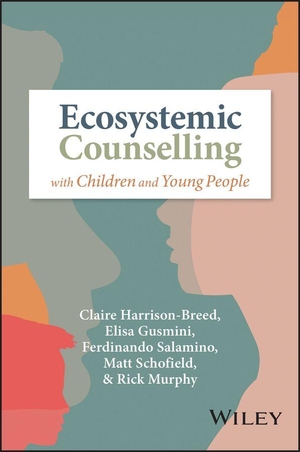 Harrison-Breed, Claire / Gusmini, Elisa et al. Ecosystemic Counselling with Children and Young People. John Wiley & Sons Inc, 2026.