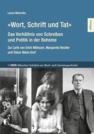 Mokrohs, Laura. 'Wort, Schrift und Tat' - Das Verhältnis von Schreiben und Politik in der Boheme - Zur Lyrik von Erich Mühsam, Margarete Beutler und Oskar Maria Graf. Buch & media, 2026.
