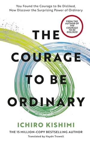 Kishimi, Ichiro. The Courage to be Ordinary. Ebury Publishing, 2026.
