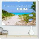 Erlebe mit mir das faszinierende Cuba (Premium, hochwertiger DIN A2 Wandkalender 2023, Kunstdruck in Hochglanz)