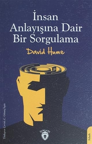 Hume, David. Insan Anlayisina Dair Bir Sorgulama. Dorlion Yayinlari, 2021.