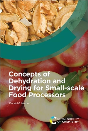 Mercer, Donald G. Concepts of Dehydration and Drying for Small-scale Food Processors. Royal Society of Chemistry, 2024.