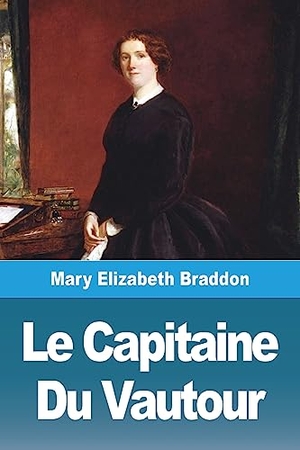 Braddon, Mary Elizabeth. Le Capitaine Du Vautour. Prodinnova, 2023.
