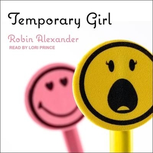 Alexander, Robin. Temporary Girl Lib/E. Tantor, 2019.