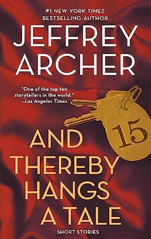 Archer, Jeffrey. And Thereby Hangs a Tale. St. Martins Press-3PL, 2011.