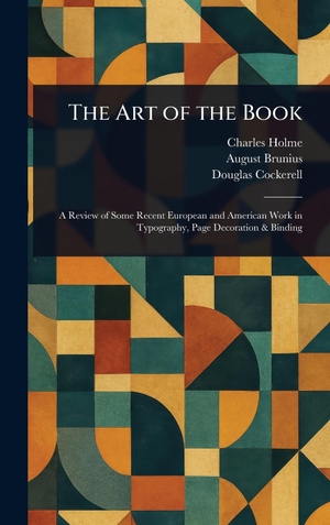 Holme, Charles / Brunius, August et al. The Art of the Book. Creative Media Partners, LLC, 2025.
