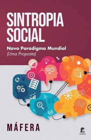 Máfera. Sintropia Social - Novo Paradigma Mundial (Uma Proposta). Independently published, 2021.