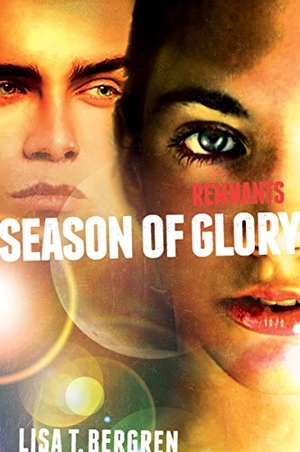 Bergren, Lisa Tawn. Remnants - Season of Glory. Blink, 2017.