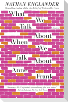 What We Talk about When We Talk about Anne Frank