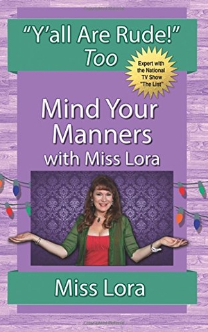 Lora. Y'all Are Rude! Too: Mind Your Manners With Miss Lora. Touchladybirdlucky Studios, 2018.