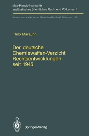 Marauhn, Thilo. Der deutsche Chemiewaffen-Verzicht Rechtsentwicklungen seit 1945 - Germany¿s Renunciation of Chemical Weapons Legal Developments since 1945. Springer Berlin Heidelberg, 2011.