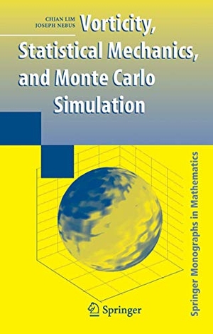 Nebus, Joseph / Chjan Lim. Vorticity, Statistical Mechanics, and Monte Carlo Simulation. Springer New York, 2010.