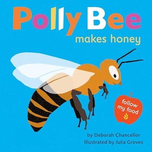 Chancellor, Deborah. Polly Bee Makes Honey. Astra Publishing House, 2024.