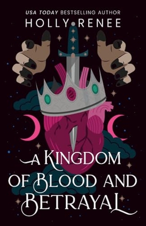 Renee, Holly. A Kingdom of Blood and Betrayal (Standard Edition). Sourcebooks, 2025.