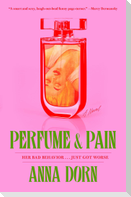 Perfume and Pain