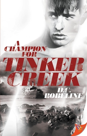 Robeline, D. C.. A Champion for Tinker Creek. Bold Strokes Books, 2022.