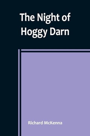 McKenna, Richard. The Night of Hoggy Darn. Alpha Editions, 2023.
