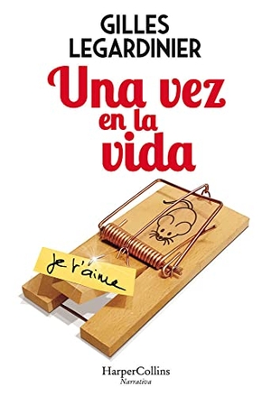 Legardinier, Gilles. Una Vez En La Vida (Once in the Life). HarperCollins Iberica, 2019.