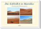 Die SAHARA in Marokko, Faszinierende Wüstenregionen (Tischkalender 2025 DIN A5 quer), CALVENDO Monatskalender