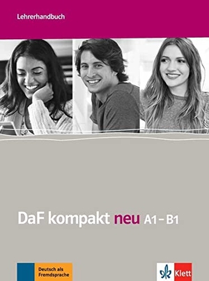 Sander, Ilse / Nicole Schäfer. DaF kompakt neu A1-B1. Lehrerhandbuch. Klett Sprachen GmbH, 2017.
